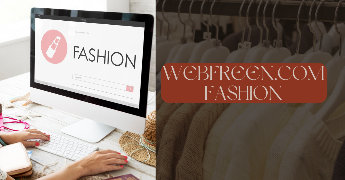 Webfreen.com Fashion: Redefining Affordable Luxury